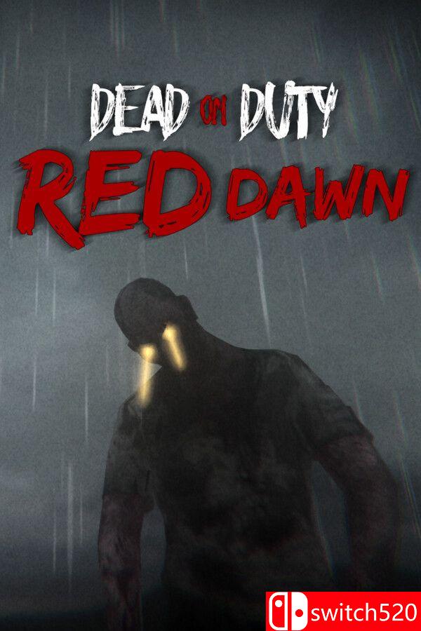 《殉职：赤色黎明（Dead On Duty: Red Dawn）》[英文]-卿云社